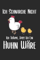 Ich schnarche nicht ich traume, dass ich ein Huhn ware