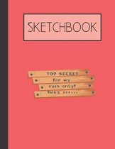 Sketchbook: Top Secret 200 Page Sketchbook