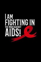 I am fighting in the war against aids