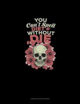 You Can't Spell Diet Without Die