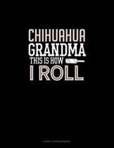 Chihuahua Grandma This Is How I Roll