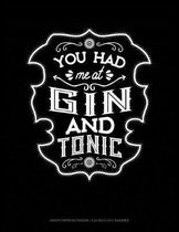 You Had Me at Gin and Tonic