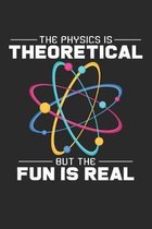 The physics is theoretical fun is real