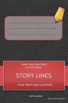 Story Lines - Create Your Own Story Activity Book, Plan Write and Illustrate