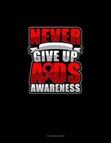 Never Give Up AIDS Awareness