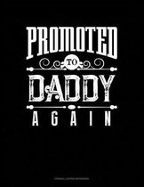 Promoted to Daddy Again