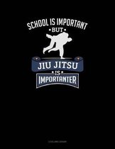 School Is Important, But Jiu Jitsu Is Importanter