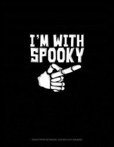 I'm with Spooky
