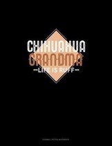 Chihuahua Grandma Life Is Ruff