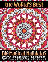 The World's Best Big Magical Mandalas Coloring Book