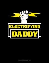 Electrifying Daddy: Storyboard Notebook 1.85