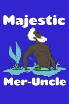 Majestic Meruncle