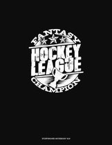 Fantasy Hockey League Champion: Storyboard Notebook 1.85