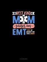 The Best Kind Of Mom Raises An EMT Yes He Bought Me This Shirt