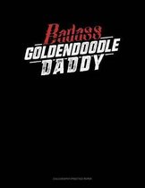 Badass Goldendoodle Daddy