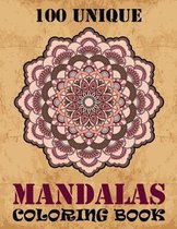 100 Unique Mandalas Coloring Book: 100 Magical Patterns An Adult Coloring Book with Fun Easy, and Relaxing Coloring Pages