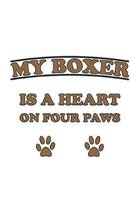 My Boxer is a heart on four paws