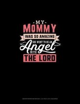 My Mommy Was So Amazing She Went To Be An Angel With The Lord