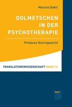 Translationswissenschaft 13 - Dolmetschen in der Psychotherapie