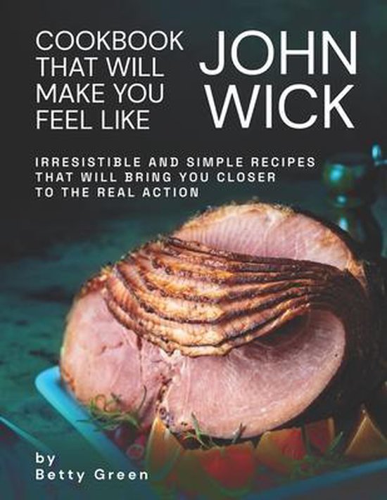 Cookbook That Will Make You Feel Like John Wick - cover