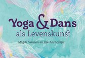 Yoga & Dans als Levenskunst