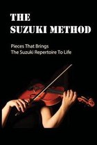 The Suzuki Method: Pieces That Brings The Suzuki Repertoire To Life