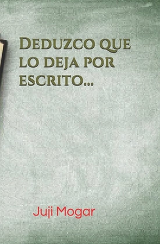 Deduzco que lo deja por escrito... - cover