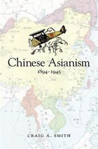 Harvard East Asian Monographs- Chinese Asianism, 1894–1945