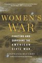 Women′s War – Fighting and Surviving the American Civil War