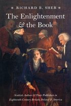 The Enlightenment and the Book - Scottish Authors and Their Publishers in Eighteenth-Century Britian, Ireland and America