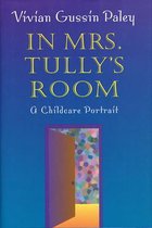 In Mrs. Tully's Room - A Childcare Portrait