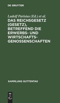 Das Reichsgesetz (Gesetz), Betreffend Die Erwerbs- Und Wirtschaftsgenossenschaften