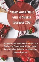 Pit Boss Wood Pellet Grill Cookbook 2021