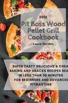 Pit Boss Wood Pellet Grill Cookbook 2021