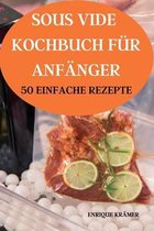 Sous Vide Kochbuch Fur Anfanger 50 Einfache Rezepte