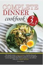 Complete Dinner Cookbook: This bundle contains 3 recipe books in 1