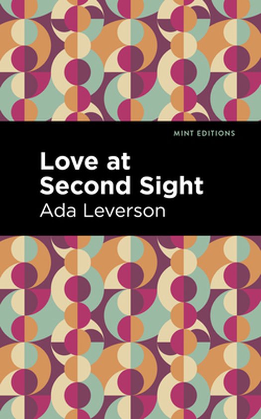 Mint Editions (Romantic Tales) Love at Second Sight (ebook), Ada Leverson