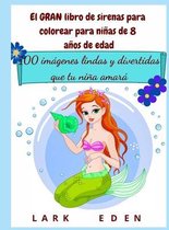 El GRAN libro de sirenas para colorear para ninas de 8 anos de edad