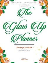 Glow Up Planner: 30 Days to Glow
