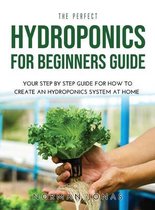 The Perfect Hydroponics for Beginners Guide