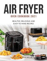 Air Fryer Oven Cookbook 2021