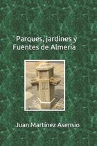 Parques, jardines y fuentes de Almería