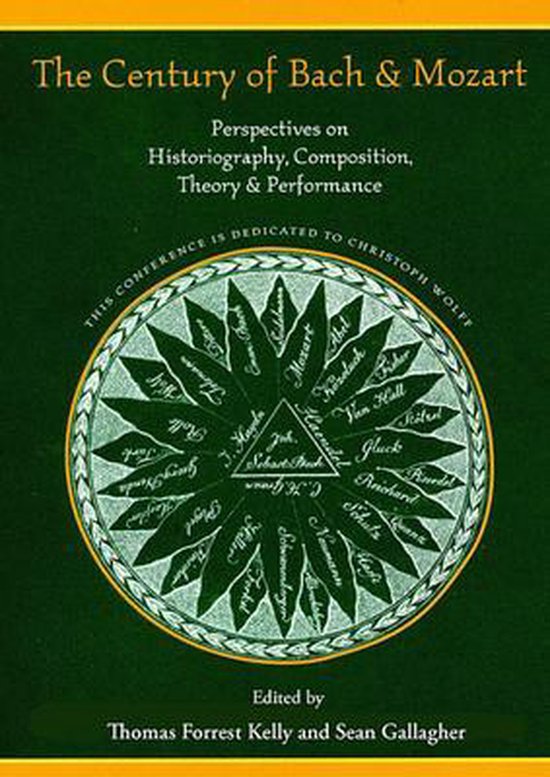 The Century of Bach and Mozart - Perspectives on Historiography, Composition, Theory and Performance