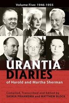 The Urantia Diaries of Harold and Martha Sherman: Volume Five