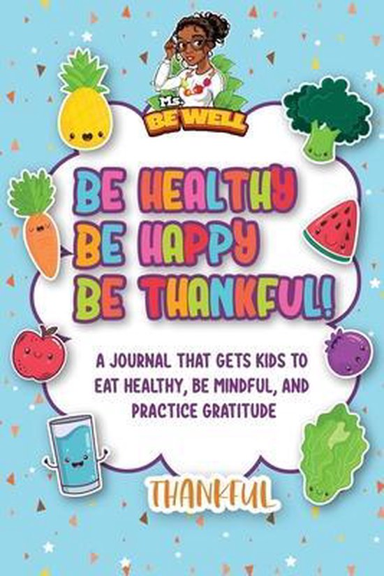 Be Healthy Be Happy Be Thankful! - cover