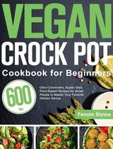 Vegan Crock Pot Cookbook for Beginners