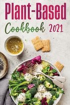 Plant-Based Diet Cookbook 2021