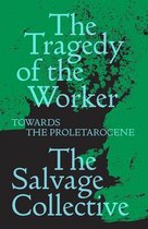 Salvage Editions-The Tragedy of the Worker