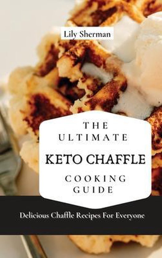The Ultimate KETO Chaffle Cooking Guide - cover