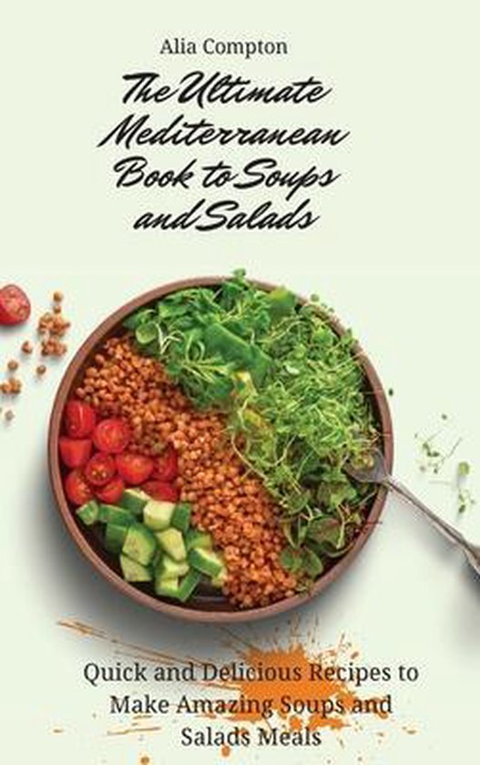 The Ultimate Mediterranean Book to Soups and Salads - cover